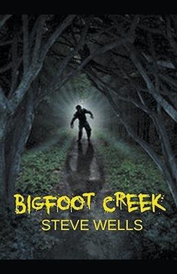 Bigfoot Creek - Steve Wells - cover