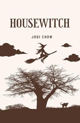 HouseWitch - Jodi Chow - cover