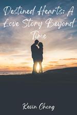 Destined Hearts: A Love Story Beyond Time