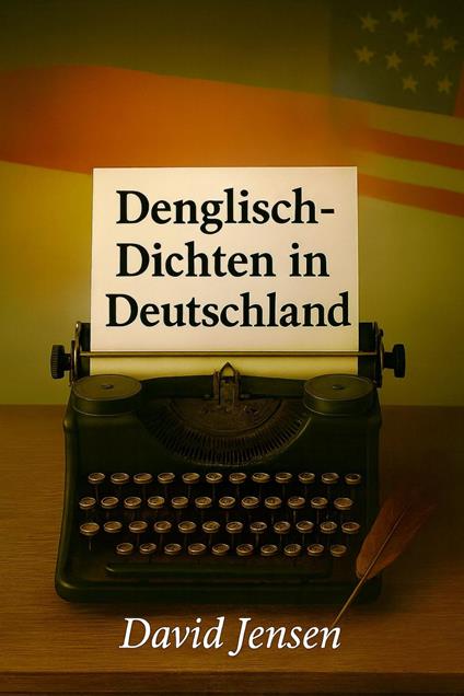 Denglisch-Dichten in Deutschland - David Jensen - ebook