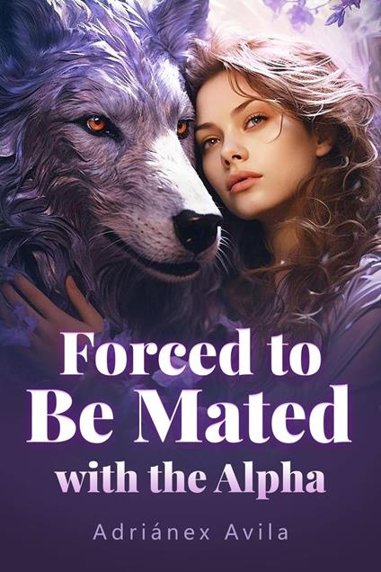 Forced to Be Mated with the Alpha