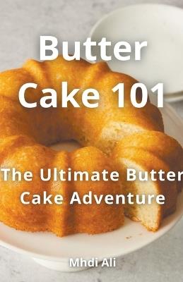 Butter Cake 101 - Mhdi Ali - cover