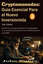 Criptomonedas: Guia Esencial para el Nuevo Inversionista - 2nd Edicion.