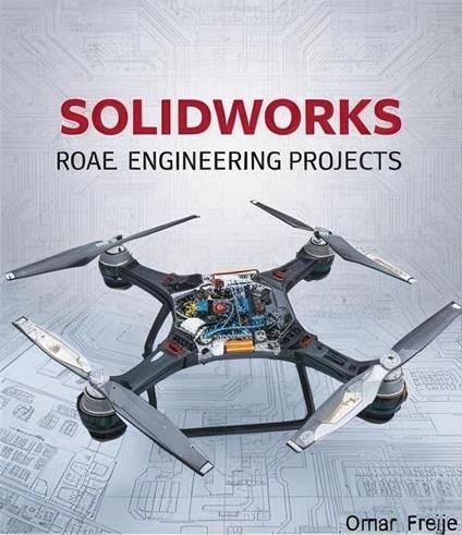 Solid Works for Real Engineering Projects