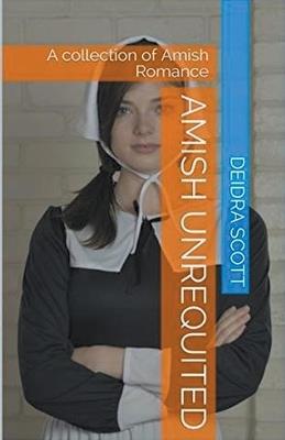 Amish Unrequited - Deidra Scott - cover