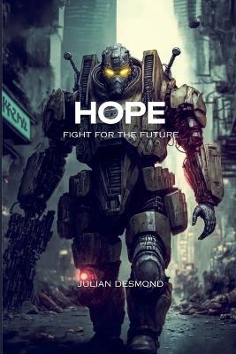 Hope: Fight for the Future - Julian Desmond - cover