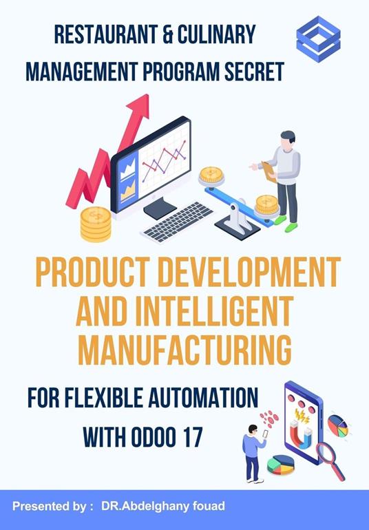 Restaurant & Culinary Management Program Secert : Product Development And Smart Manufacturing For Flexible Automation Using Odoo 17