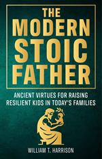 The Modern Stoic Father