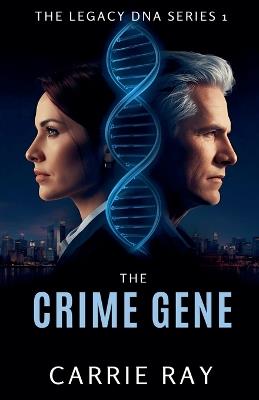 The Crime Gene - Carrie Ray - cover