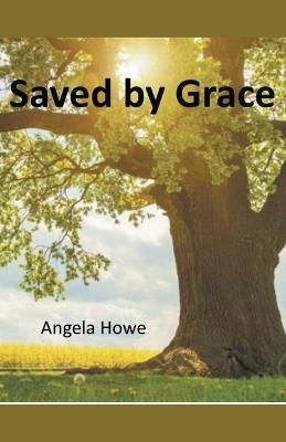 Saved by Grace - Angela Howe - cover