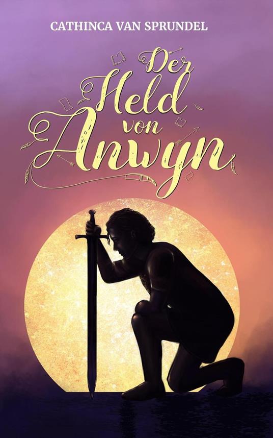 Der Held von Anwyn - Cathinca van Sprundel - ebook