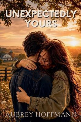 Unexpectedly Yours - Aubrey Hoffmann - cover