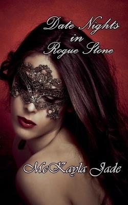Date Nights In Rogue Stone - McKayla Jade - cover