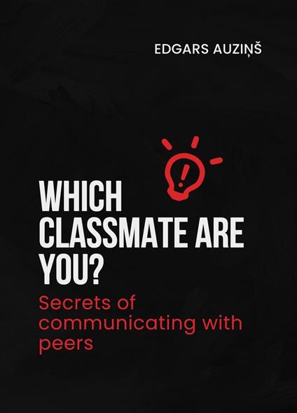 Which classmate are you? Secrets of communicating with peers