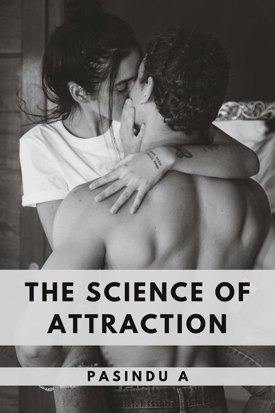 The Science of Attraction