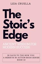 The Stoic's Edge: Ancient Wisdom for Modern Success