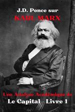 J.D. Ponce sur Karl Marx : Une Analyse Académique de Le Capital - Livre 1