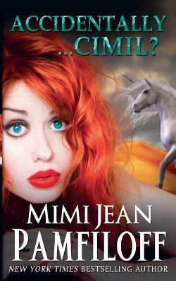 Accidentally...Cimil? - Mimi Jean Pamfiloff - cover