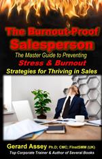 The Burnout-Proof Salesperson:The Master Guide to Preventing Stress & Burnout- Strategies for Thriving in Sales