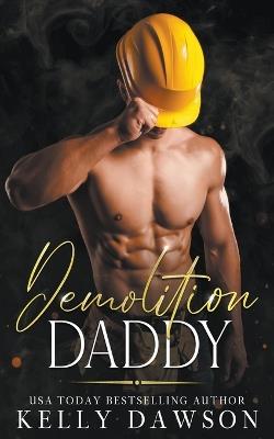 Demolition Daddy - Kelly Dawson - cover