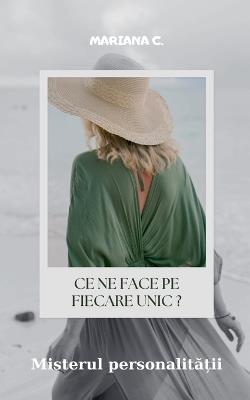 Ce ne face pe fiecare unic ? - Mariana C - cover