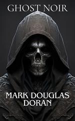 Ghost Noir : Shaking Hands with the Grim Reaper
