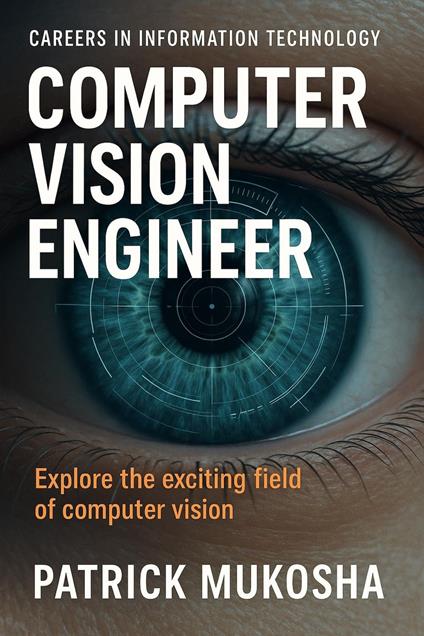 "Careers in Information Technology: Computer Vision Engineer"