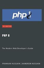 PHP 8: The Modern Web Developer's Guide