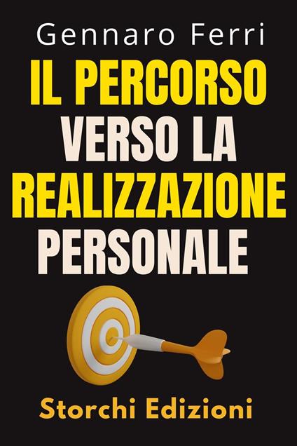 Il Percorso Verso La Realizzazione Personale - Storchi Edizioni,Gennaro Ferri - ebook