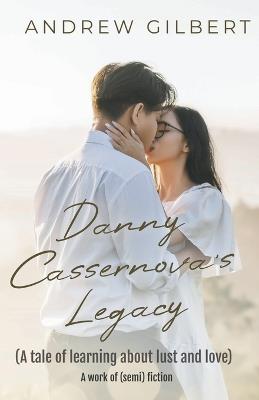 Danny Cassernova's Legacy - Andrew Gilbert - cover