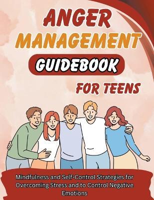 Anger Management Guidebook for Teens - Jack Richmond - cover
