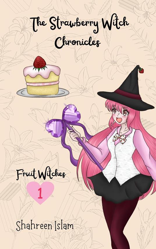 The Strawberry Witch Chronicles - Shahreen Islam - ebook