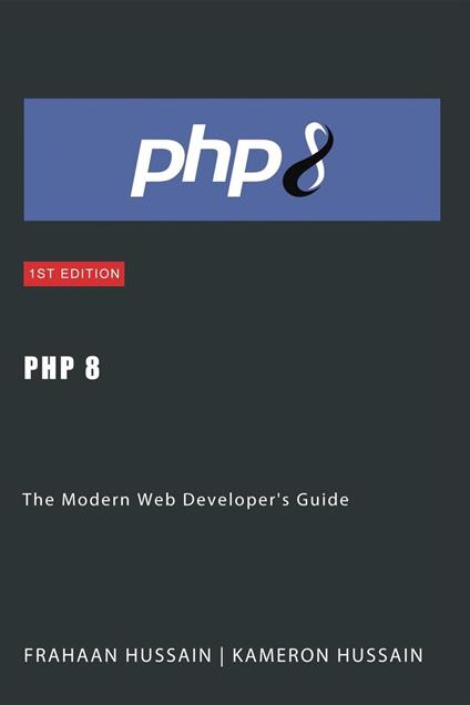 PHP 8: The Modern Web Developer's Guide