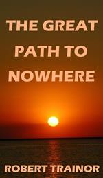 The Great Path to Nowhere