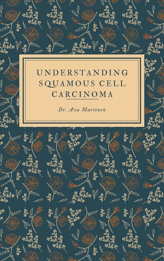 Understanding Squamous Cell Carcinoma