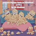 Popcorn Pajama Party in Pillowland
