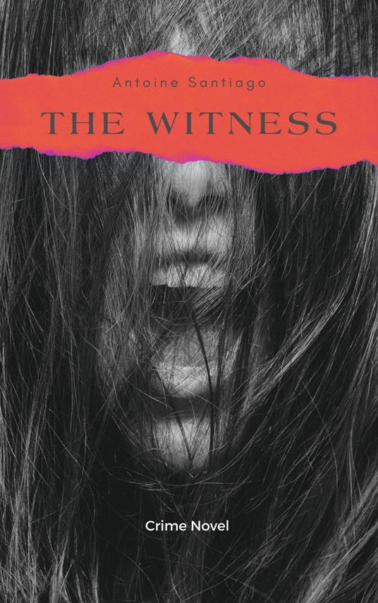 The Witness: | Crime Novel