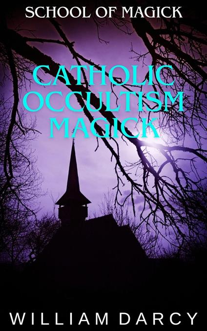 Catholic Occultism Magick