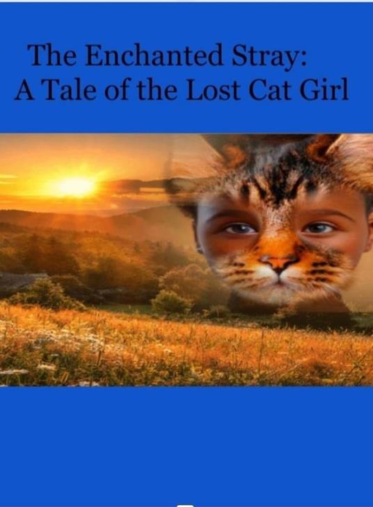 The Enchanted Stray: A Tale of The Lost Cat Girl - Ciara - ebook