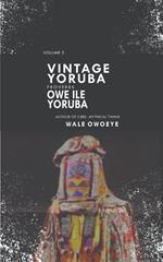 Vintage Yoruba Proverbs (Òwe Il?` Yorúbá) Vol.3
