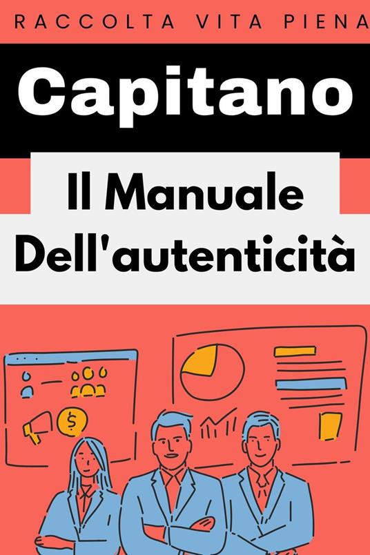 Il Manuale Dell'autenticità - Capitano Edizioni - ebook