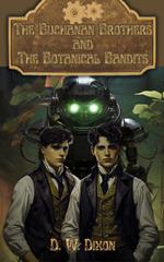 The Buchanan Brothers and the Botanical Bandits