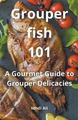 Grouper fish 101 - Mhdi Ali - cover