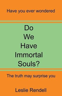 Do We Have Immortal Souls - Leslie Rendell - cover
