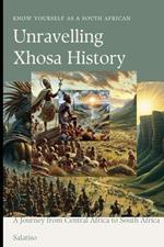 Getting to know yourself as a South African, Unravelling Xhosa History