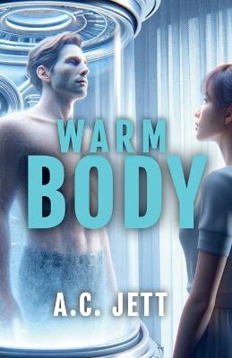 Warm Body - A C Jett - cover