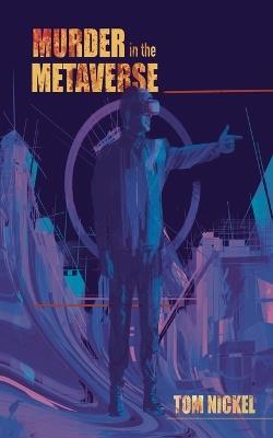 Murder in the Metaverse - Tom Nickel - cover