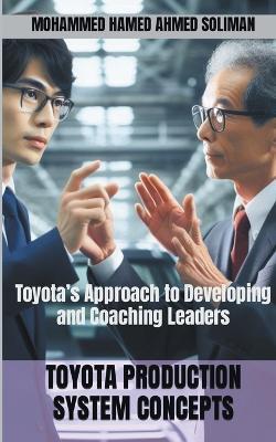 Toyota's Approach to Developing and Coaching Leaders - Mohammed Hamed Ahmed Soliman - cover