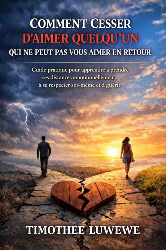 Comment cesser d'aimer quelqu'un qui ne peut pas vous aimer en retour