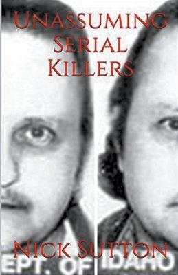 Unassuming Serial Killers - Nick Sutton - cover